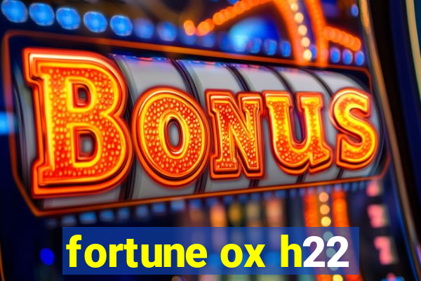 fortune ox h22